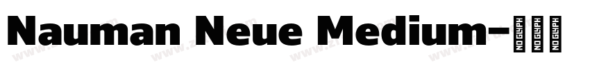 Nauman Neue Medium字体转换 Nauman Neue Medium字体转换
